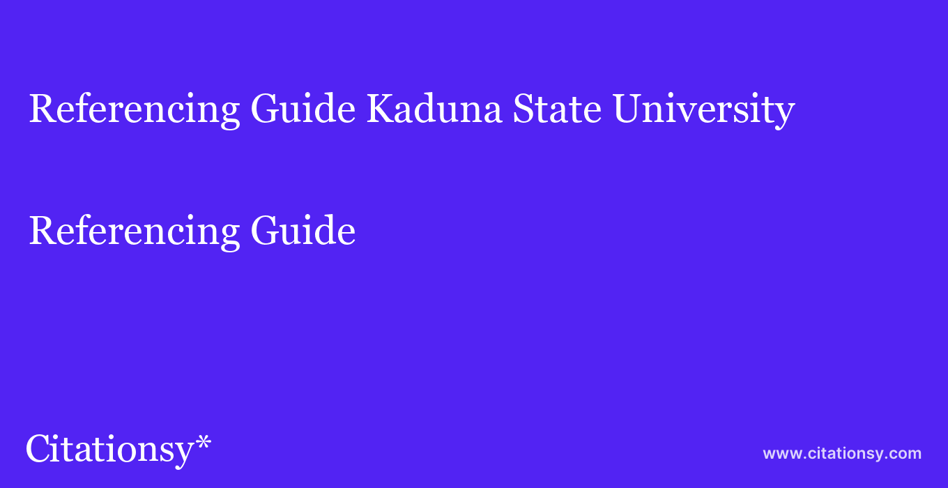 Referencing Guide: Kaduna State University